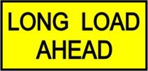 LONG LOAD AHEAD Pilot vehicle sign. 